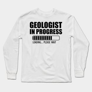 Geologist in progress loading Long Sleeve T-Shirt